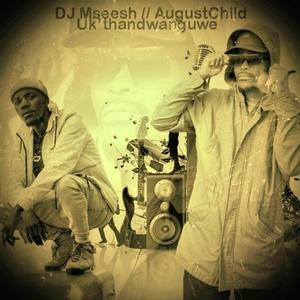 Uk'thandwa nguwe (feat. AugustChild)