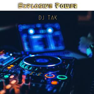 Explosive Power (DJ TAK Original)