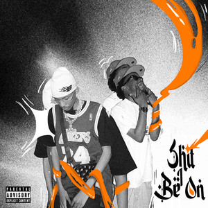 Shit I be on (Explicit)