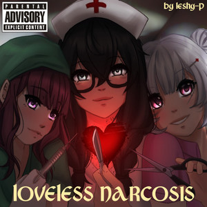 Loveless Narcosis (Explicit)