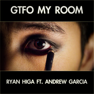 Gtfo My Room(feat. Andrew Garcia)