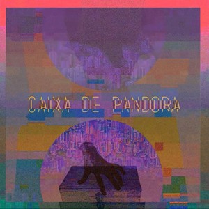 Caixa de Pandora (Explicit)