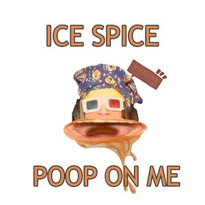 ICE SPICE POOP ON ME (Explicit)