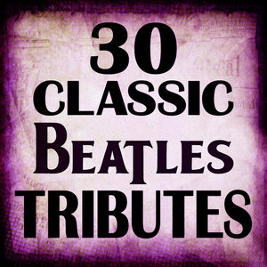 30 Classic Beatles Tributes