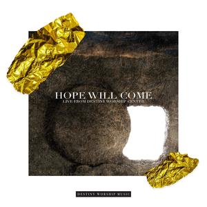Hope Will Come(feat. Nate Kelly, Naomi Murray, Hannah Brown & Steven Theriot)
