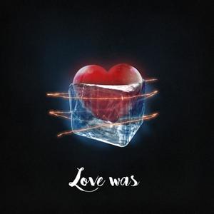 Love Was(feat. Miriam Bryant)