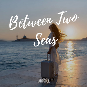 Between Two Seas