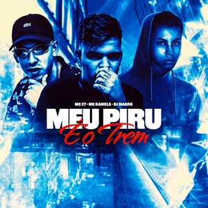 Meu Piru É o Trem (Explicit)