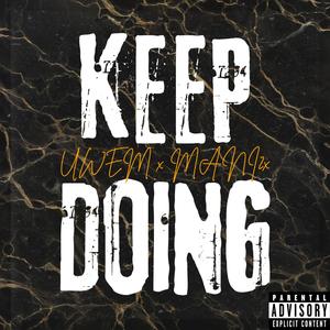 KEEP DOING (feat. Mani2x) (Explicit)
