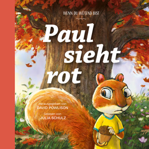 Paul sieht rot (Wenn du wütend bist)