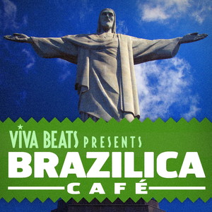 Viva! Beats Presents Brazilica Cafe