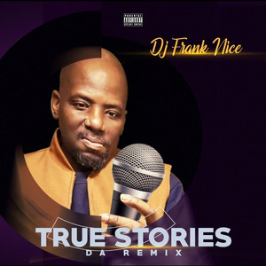 True Stories (Da Remix) (Explicit)