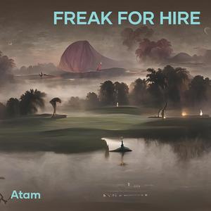 Freak for Hire