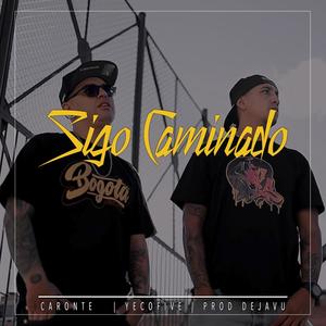 Caronte G - Sigo Caminando(feat. Yecofive & Dejavu)