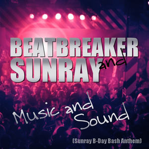 Music u0026 Sound (Sunray B-Day Bash Anthem)