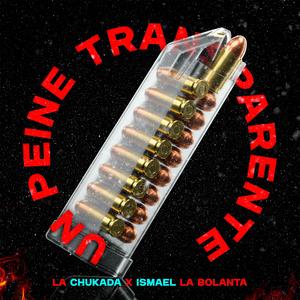 Un Peine Transparente (feat. Ismael La Bolanta & La chukada)
