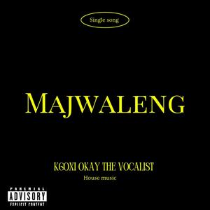 Majwaleng (feat. Kgoxi Okay The Vocalist & Young Tshif Production)