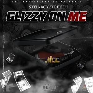 Glizzy On Me (Explicit)