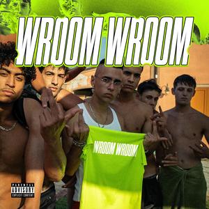 WROOM WROOM (Explicit)