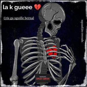 La k guee guille bernal (feat. Cris ga) (Explicit)
