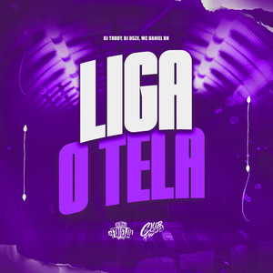 Liga o Tela (Explicit)