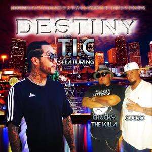 Destiny(feat. Guero & Chucky the Killa) (Explicit)