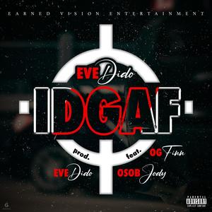 IDGAF (feat. Og Finn & OSOB JODY) (Explicit)