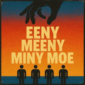 Eeny Meeny Miny Moe