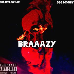 BRAAAZY (feat. SEE MONEY) (Explicit)