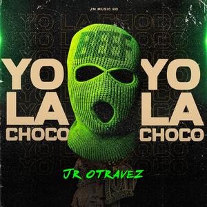 Yo La Choco (Explicit)