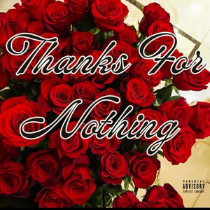 Thanks For Nothing (Explicit)