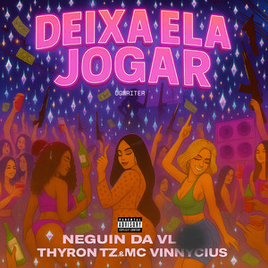 Deixa Ela Jogar (Explicit)