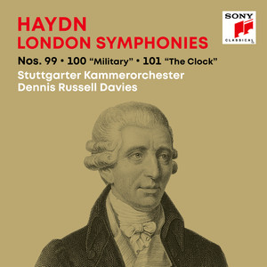 Haydn: London Symphonies / Londoner Sinfonien Nos. 99, 100 "Military", 101 "The Clock"