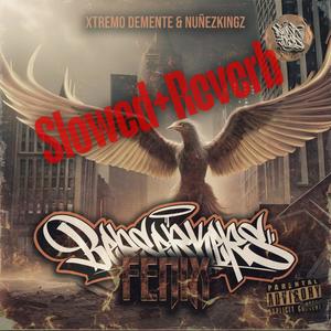 Fénix Slowed +Reverb versión (feat. NúñezKingz) (Explicit)