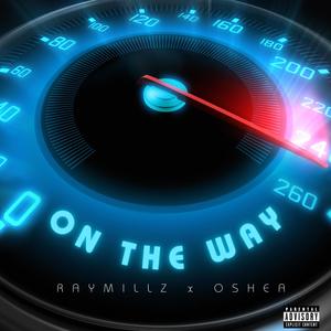 On The Way (feat. Oshea) [Explicit]