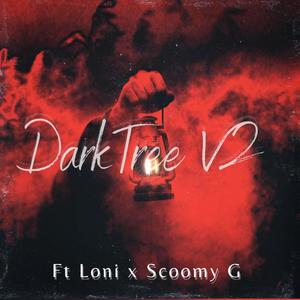 Dark Tree V2 (feat. Loni & Scoomy G) [Explicit]