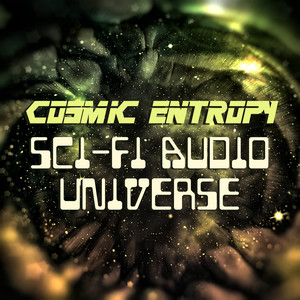 Cosmic Entropy: Sci-Fi Audio Universe