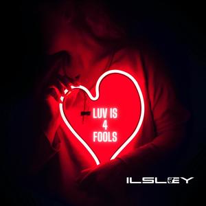 LUV IS 4 FOOLS