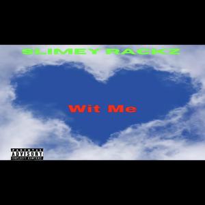 Wit Me (Explicit)