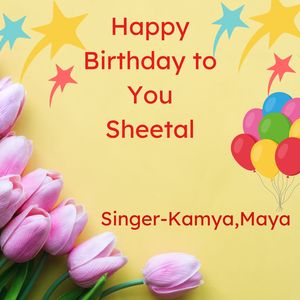Happy Birthday To You Sheetal