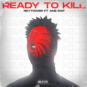 Ready To Kill (feat. Ane Rap) [Explicit]