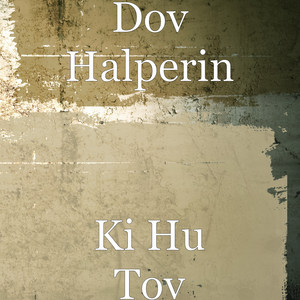 Ki Hu Tov