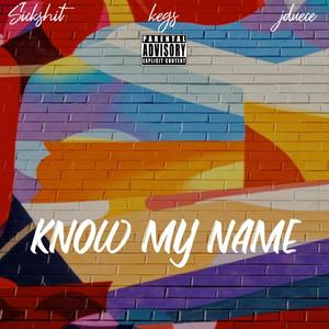 KNOW MY NAME (feat. JDUECE & SICK****) [Explicit]