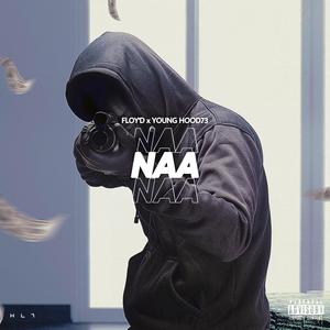 NAA (feat. Young Hood73) [Explicit]