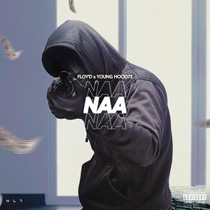 NAA (feat. Young Hood73) (Explicit)