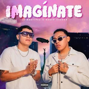 IMAGINATE (feat. Ruben Cuadra) [Explicit]