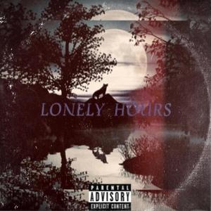 Lonely Hours (Explicit)