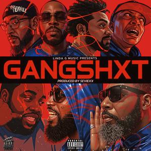 GANGSHXT (feat. Crysis the villain, Saucegod5iv3, King boo, Dj nell da don, TaCaRaChI & Big MARV aka splitt|Explicit)