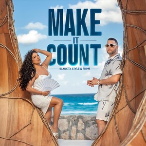 Make It Count (feat. Blankita Styles)