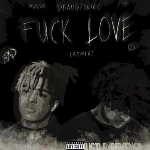 **** Love (DEANISTOXICC Remix) [Explicit]